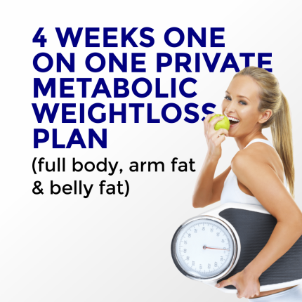 4 WEEKS ONE ON ONE PRIVATE METABOLIC WEIGHTLOSS PLAN (full body, Arm Fat &Belly fat)